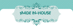 Made in-house