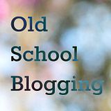 Old School Blogging